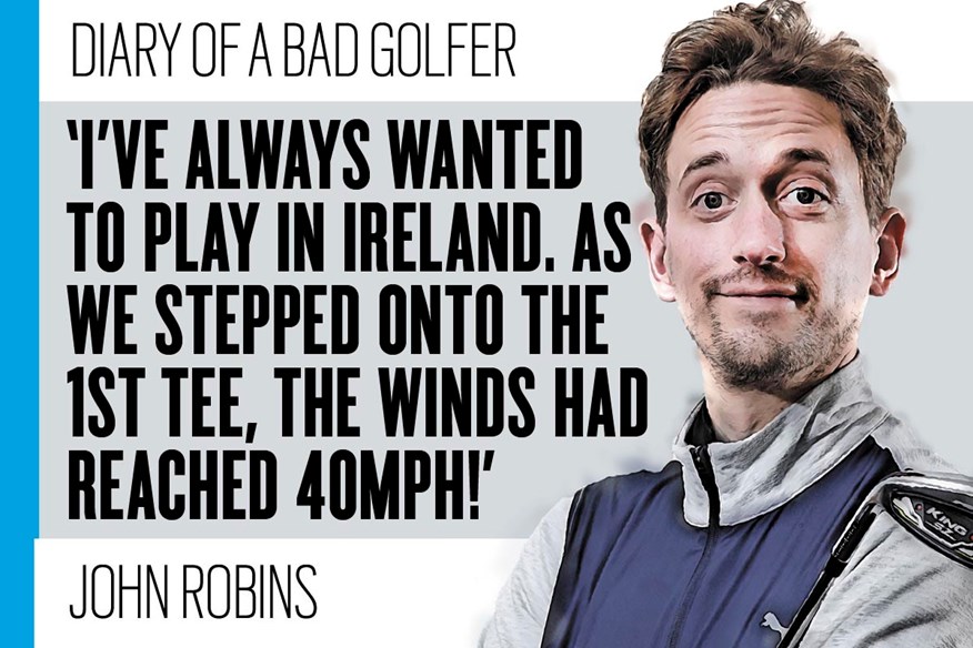 Bad Golf's John Robins on his golf experience in Ireland.