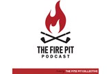 The Fire Pit Podcast.