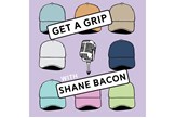 The Get A Grip Podcast with Shane Bacon podcast.