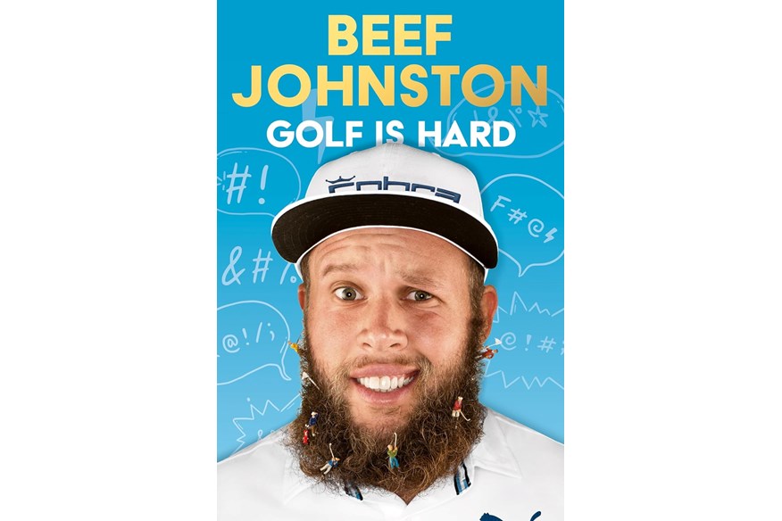 Andrew 'Beef' Johnston's book, Golf is Hard