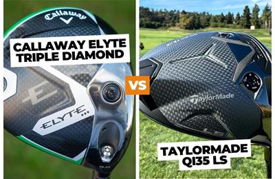 Callaway Elyte Triple Diamond vs. TaylorMade Qi35 LS.