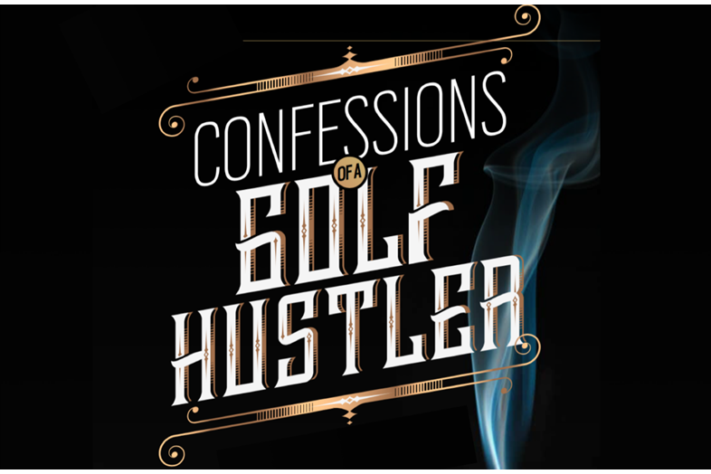 Confessions of a golf hustler