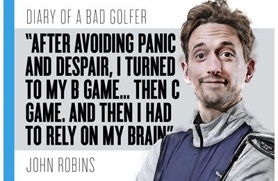 In his latest Today's Golfer column, Bad Golf's John Robins recounts the day his recent fine form came to an abrupt end.